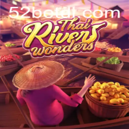Exploring the Allure of ThaiRiverWonders and 52bet.com